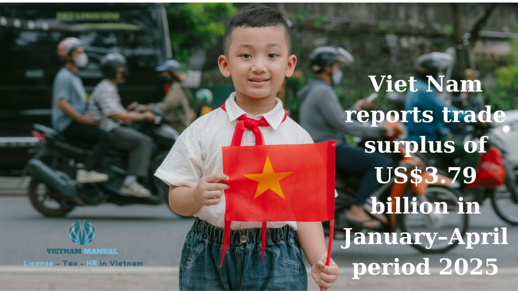 Vietnam reported trade surplus of US$3.79 billion